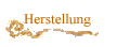 Herstellung